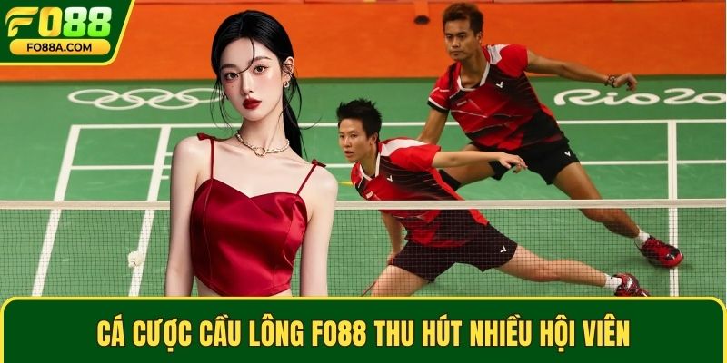 Cá cược cầu lông Fo88 thu hút nhiều hội viên