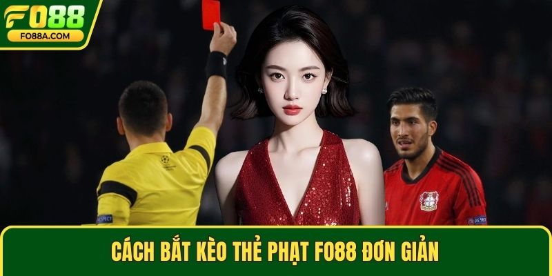Cách bắt kèo thẻ phạt Fo88 đơn giản