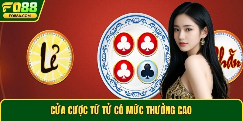 Cửa cược tứ tử có mức thưởng cao