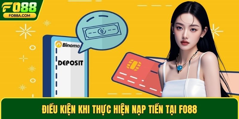 Điều kiện khi thực hiện nạp tiền tại Fo88