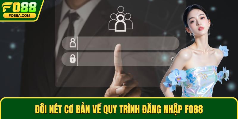 Đôi nét cơ bản về quy trình đăng nhập Fo88