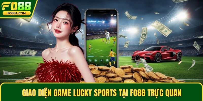 Giao diện game lucky sports tại Fo88 trực quan