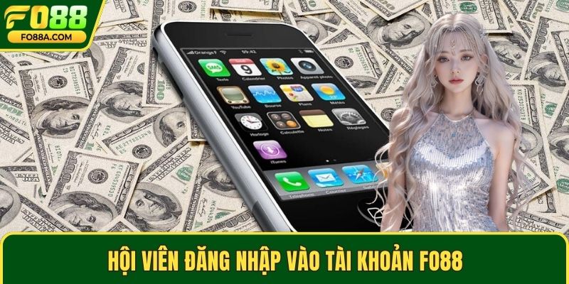 Hội viên đăng nhập vào tài khoản Fo88