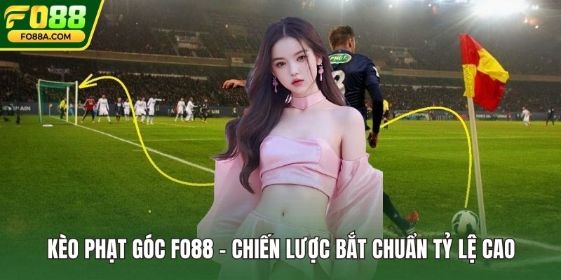 Kèo Phạt Góc fo88