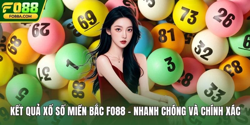 Kết Quả Xổ Số Miền Bắc fo88
