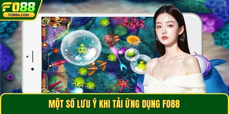 Một số lưu ý khi tải ứng dụng Fo88