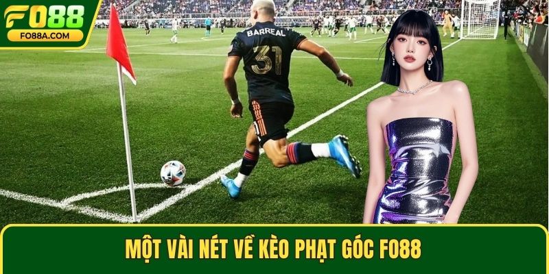 Một vài nét về kèo phạt góc Fo88