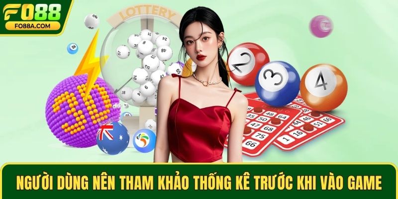 Người dùng nên tham khảo thống kê trước khi vào game