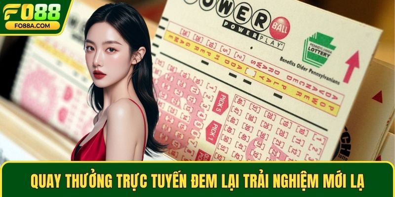 Quay thưởng trực tuyến đem lại trải nghiệm mới lạ