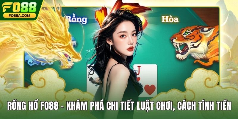 Rồng Hổ fo88
