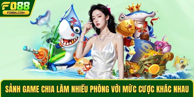 Sảnh game chia làm nhiều phòng với mức cược khác nhau