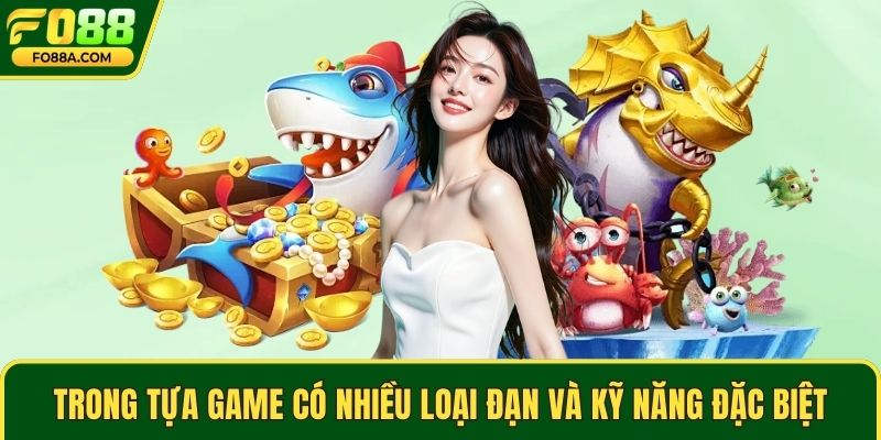 Trong tựa game có nhiều loại đạn và kỹ năng đặc biệt