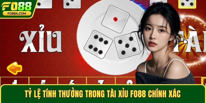 Tỷ lệ tính thưởng trong tài xỉu Fo88 chính xác