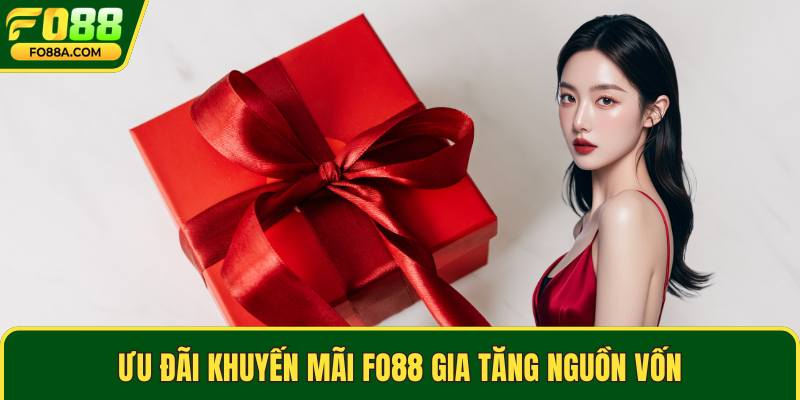 Ưu đãi khuyến mãi Fo88 gia tăng nguồn vốn